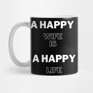 funny quote gift idea 2020 : happy wife is  happy life Mug